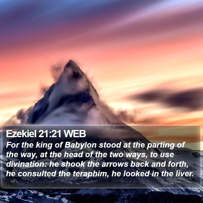 Ezekiel 21:21 WEB Bible Study