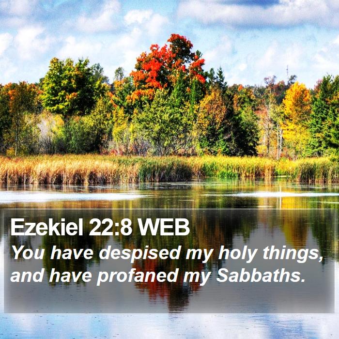 Ezekiel 22:8 WEB Bible Study