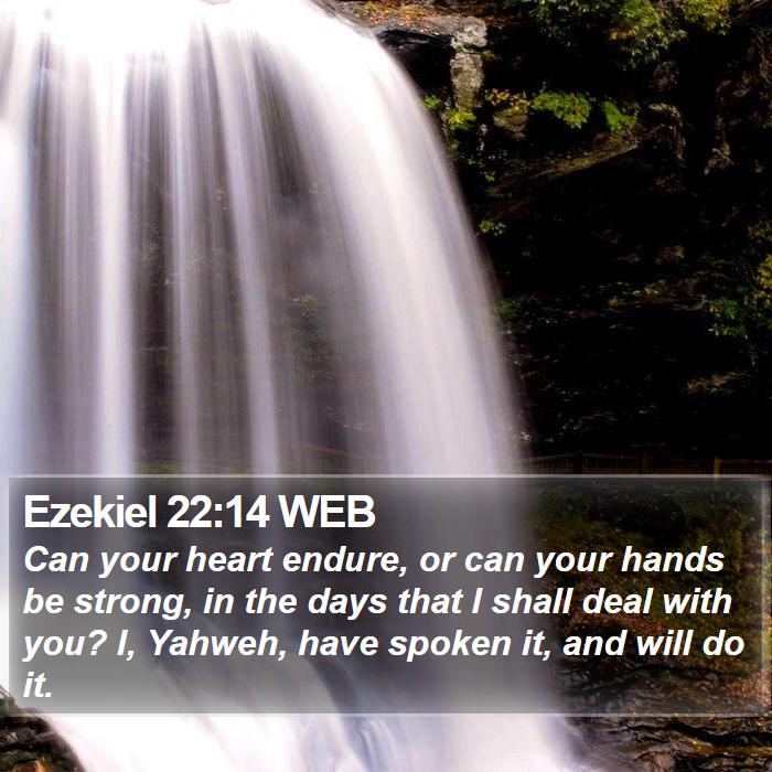 Ezekiel 22:14 WEB Bible Study