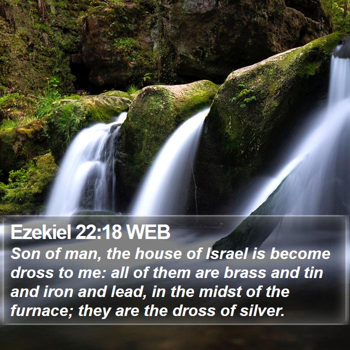 Ezekiel 22:18 WEB Bible Study