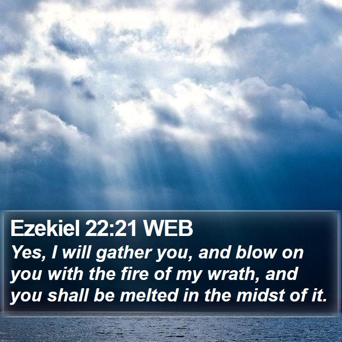 Ezekiel 22:21 WEB Bible Study