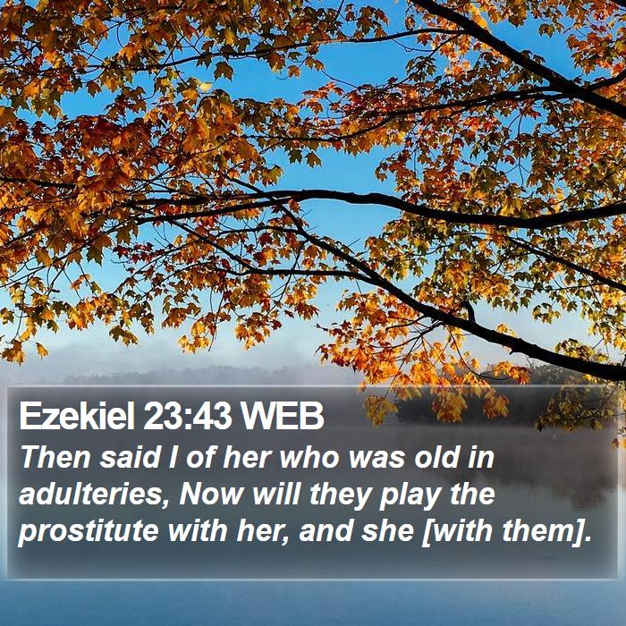 Ezekiel 23:43 WEB Bible Study