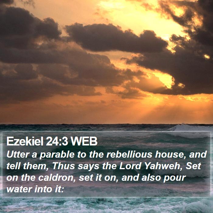 Ezekiel 24:3 WEB Bible Study