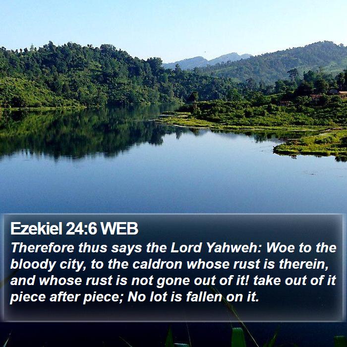 Ezekiel 24:6 WEB Bible Study