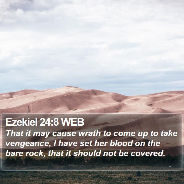 Ezekiel 24:8 WEB Bible Study