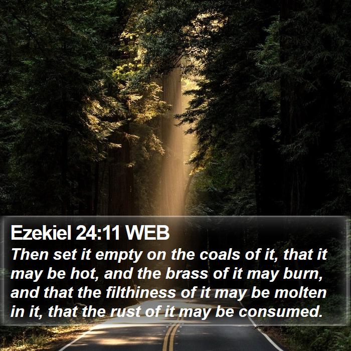 Ezekiel 24:11 WEB Bible Study