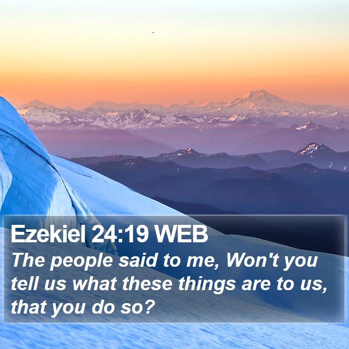 Ezekiel 24:19 WEB Bible Study