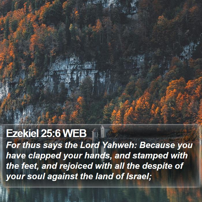 Ezekiel 25:6 WEB Bible Study