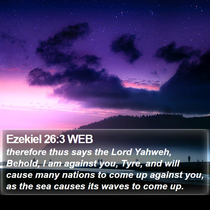 Ezekiel 26:3 WEB Bible Study