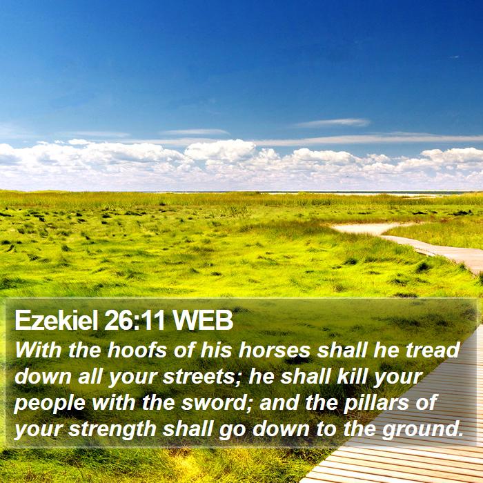 Ezekiel 26:11 WEB Bible Study