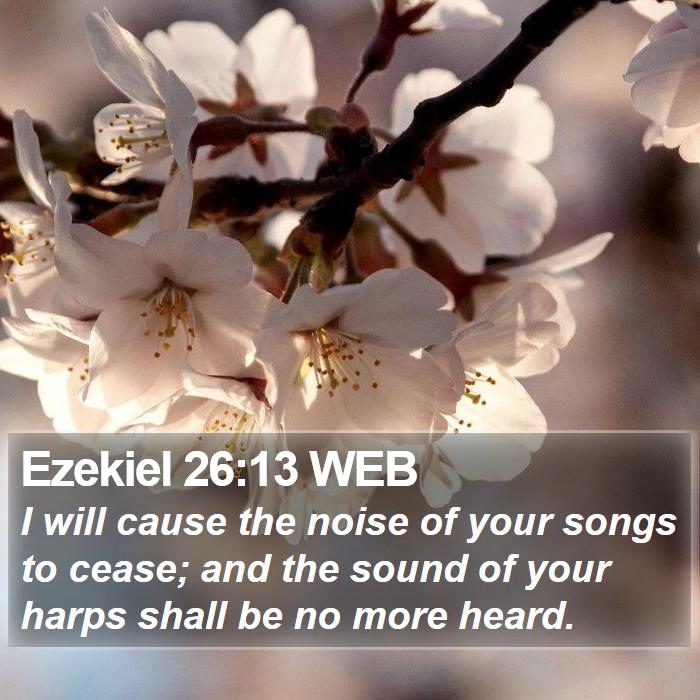 Ezekiel 26:13 WEB Bible Study