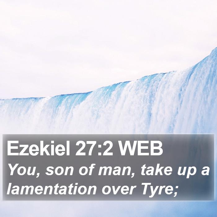 Ezekiel 27:2 WEB Bible Study