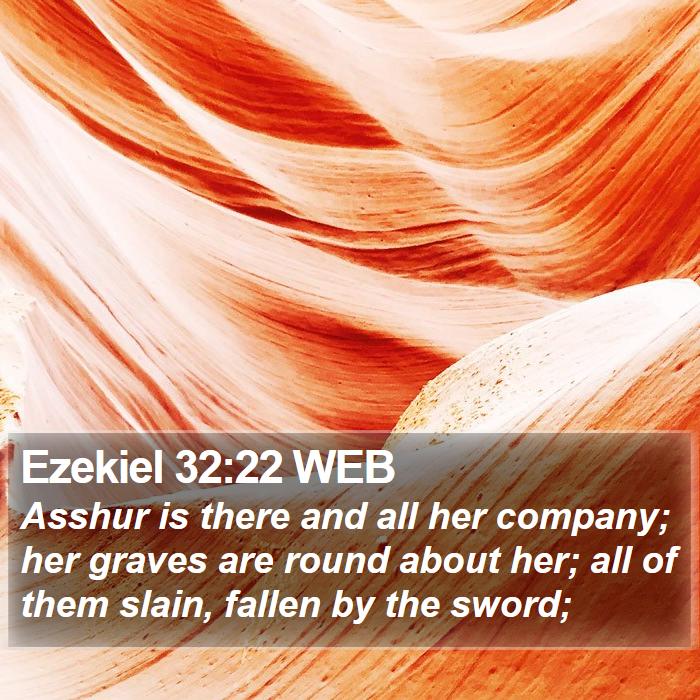 Ezekiel 32:22 WEB Bible Study