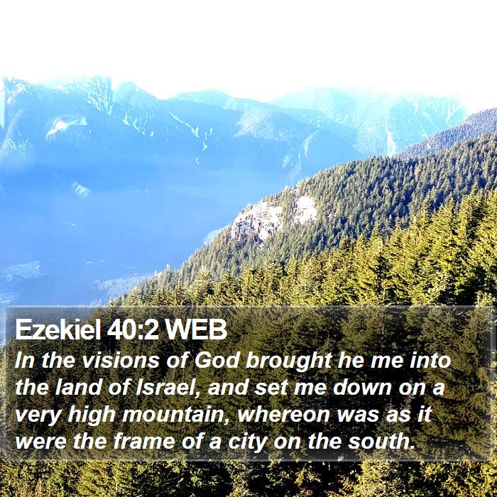 Ezekiel 40:2 WEB Bible Study