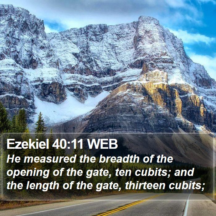 Ezekiel 40:11 WEB Bible Study