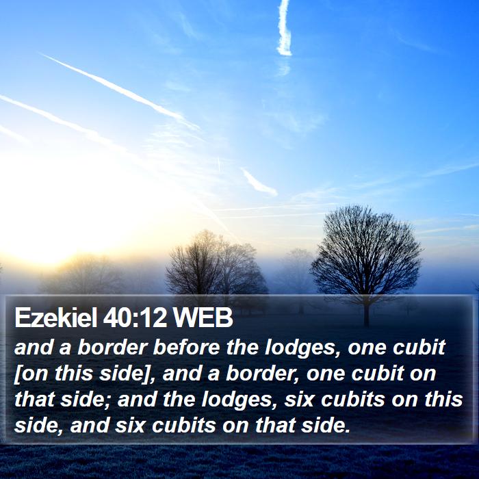 Ezekiel 40:12 WEB Bible Study