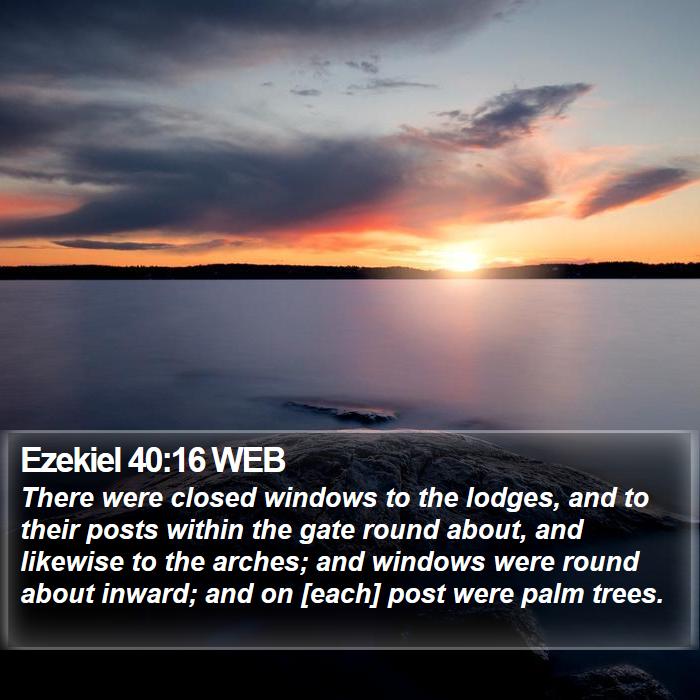 Ezekiel 40:16 WEB Bible Study