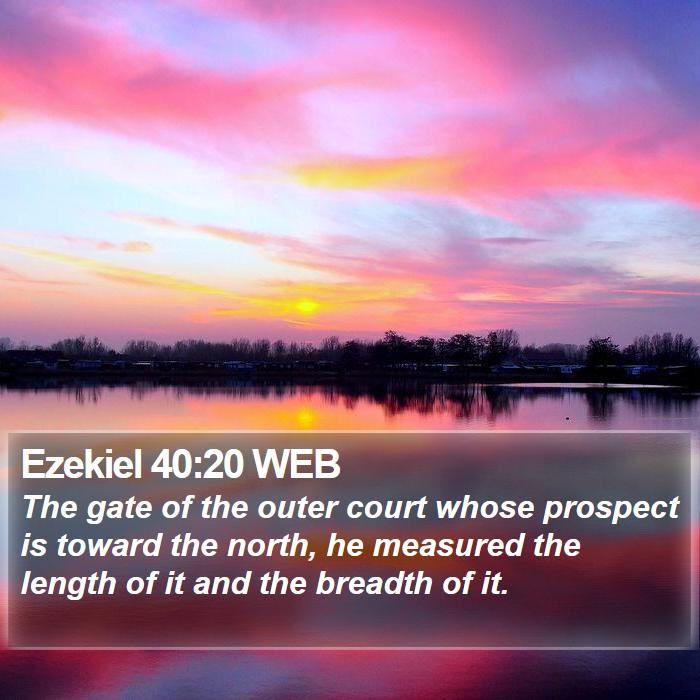 Ezekiel 40:20 WEB Bible Study