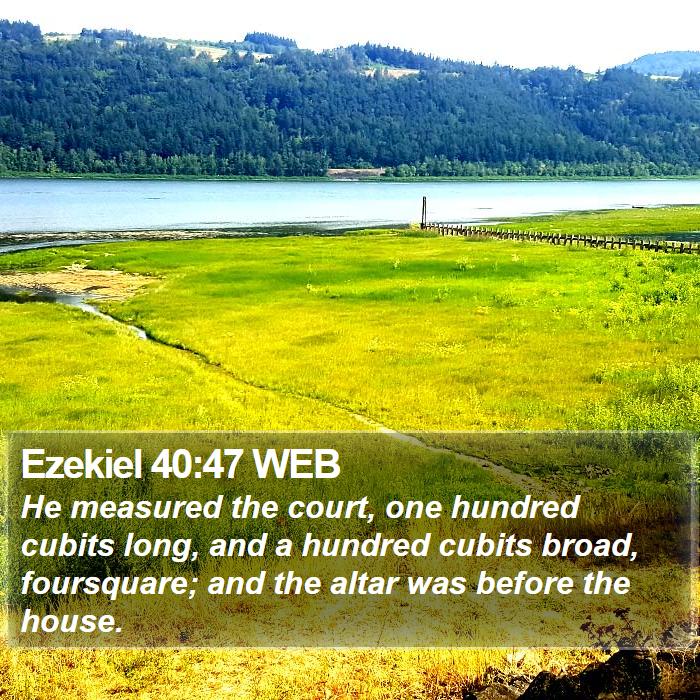 Ezekiel 40:47 WEB Bible Study