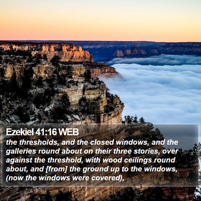 Ezekiel 41:16 WEB Bible Study