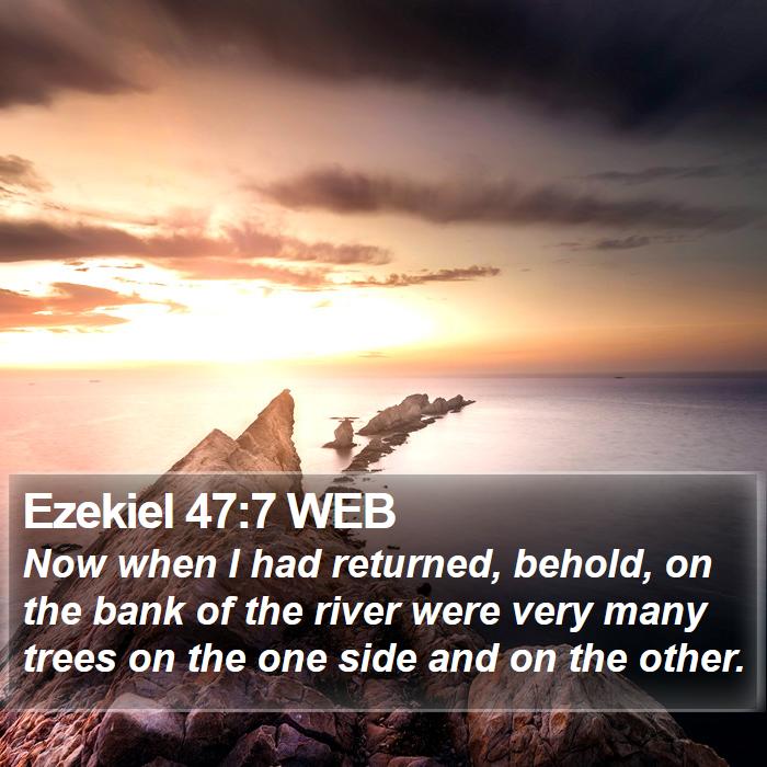 Ezekiel 47:7 WEB Bible Study