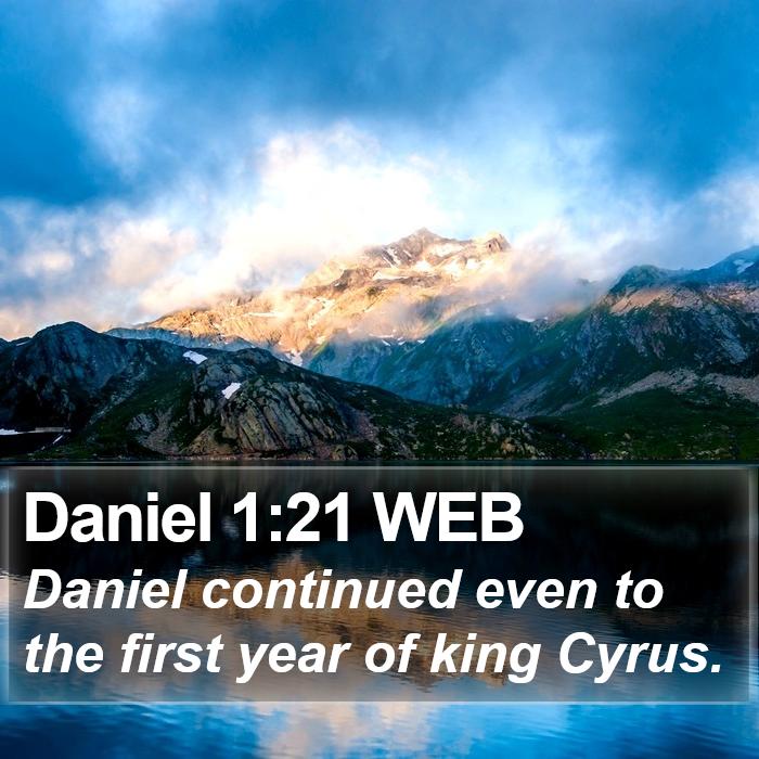 Daniel 1:21 WEB Bible Study