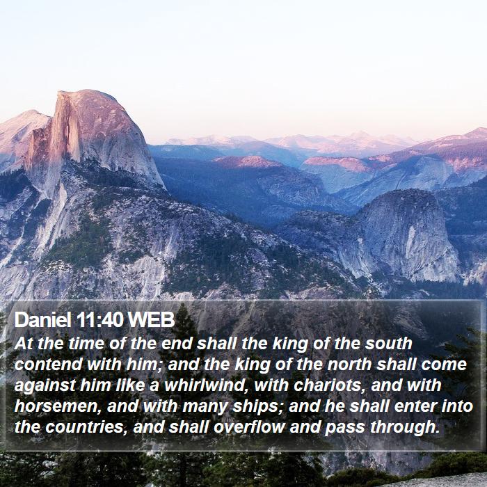 Daniel 11:40 WEB Bible Study