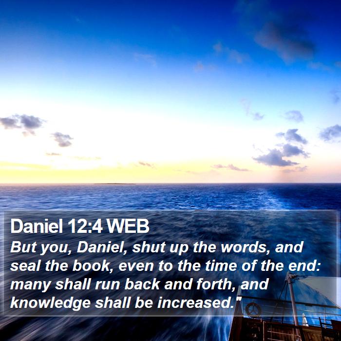 Daniel 12:4 WEB Bible Study