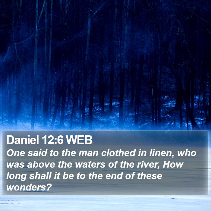 Daniel 12:6 WEB Bible Study