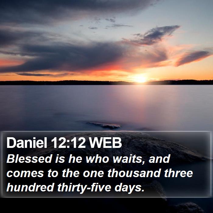 Daniel 12:12 WEB Bible Study