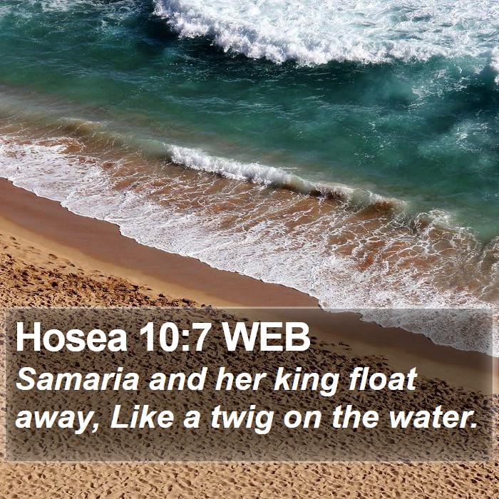 Hosea 10:7 WEB Bible Study