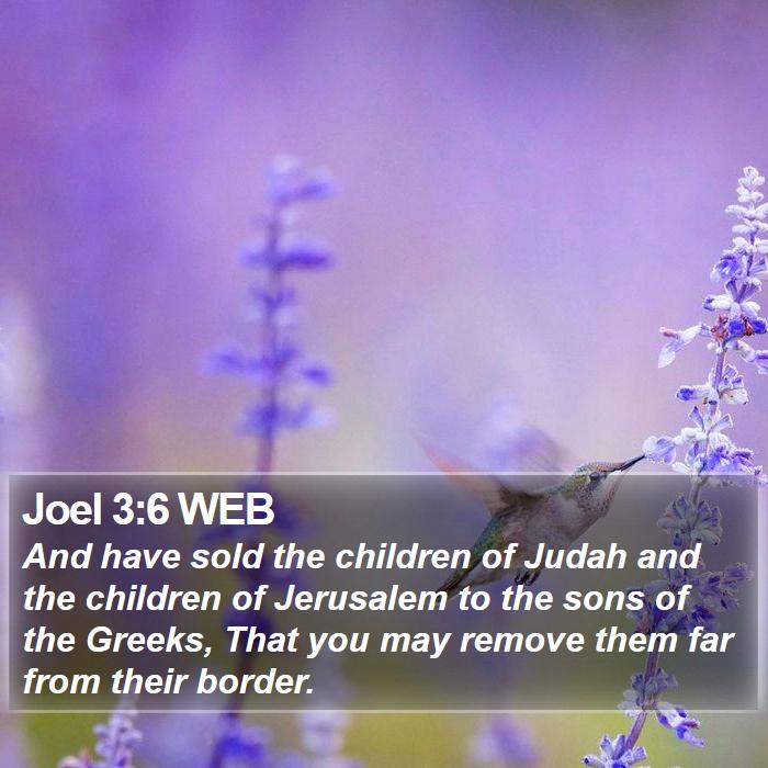 Joel 3:6 WEB Bible Study