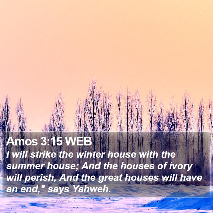 Amos 3:15 WEB Bible Study