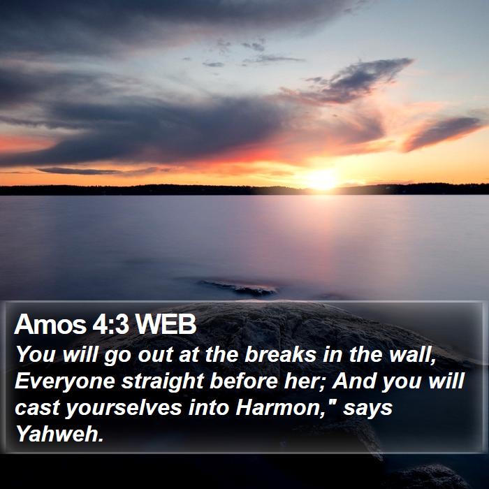 Amos 4:3 WEB Bible Study