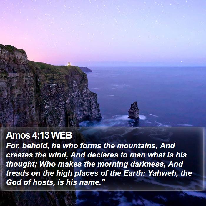 Amos 4:13 WEB Bible Study