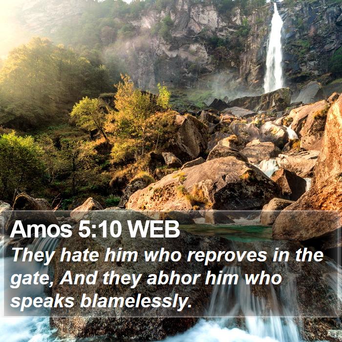 Amos 5:10 WEB Bible Study