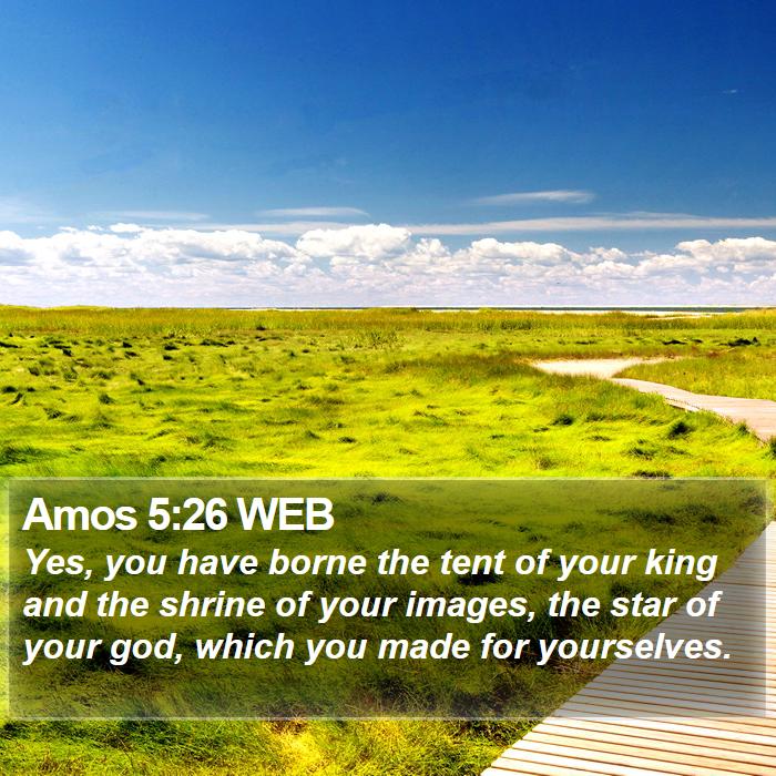 Amos 5:26 WEB Bible Study