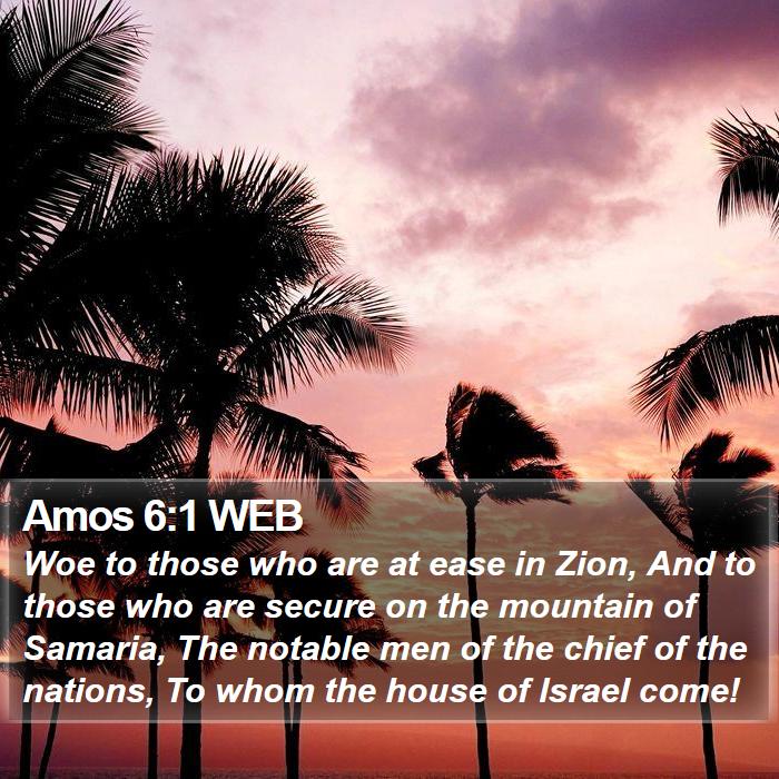 Amos 6:1 WEB Bible Study