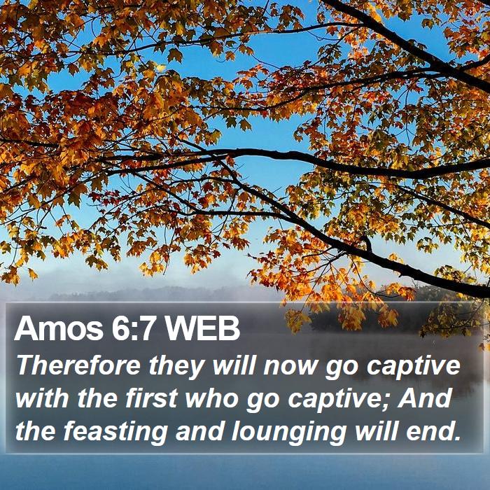 Amos 6:7 WEB Bible Study