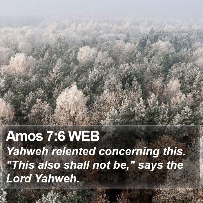 Amos 7:6 WEB Bible Study