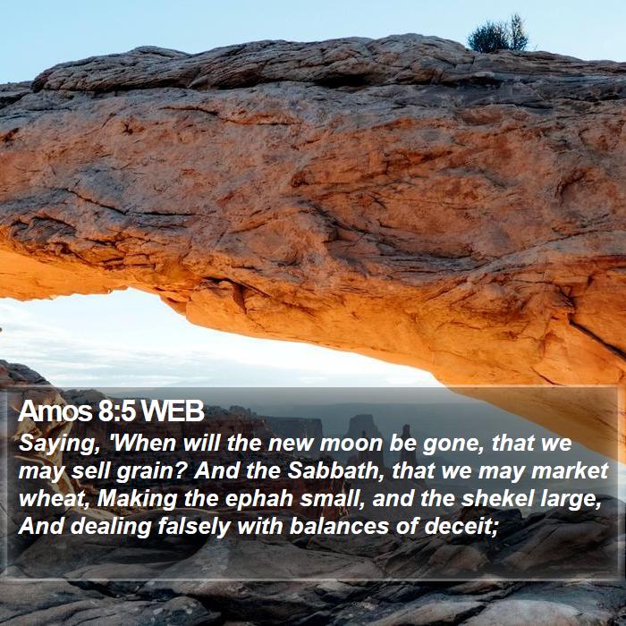 Amos 8:5 WEB Bible Study