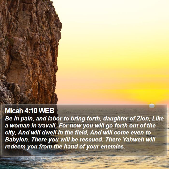 Micah 4:10 WEB Bible Study