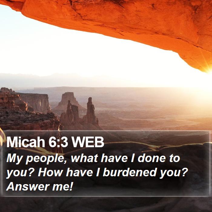 Micah 6:3 WEB Bible Study