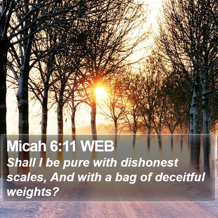 Micah 6:11 WEB Bible Study