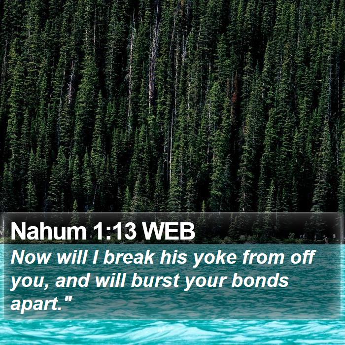 Nahum 1:13 WEB Bible Study