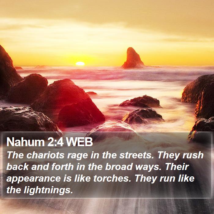 Nahum 2:4 WEB Bible Study