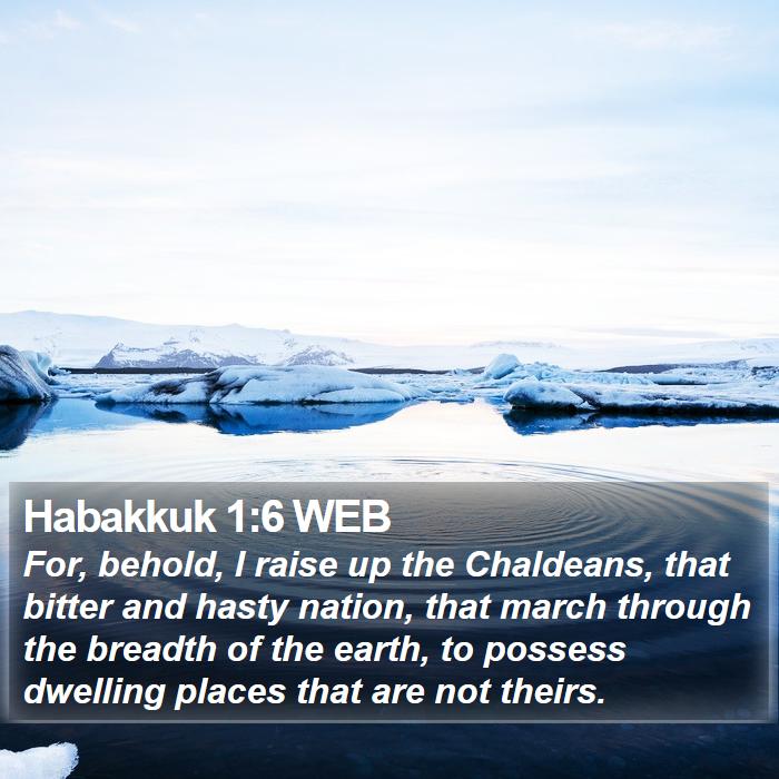 Habakkuk 1:6 WEB Bible Study