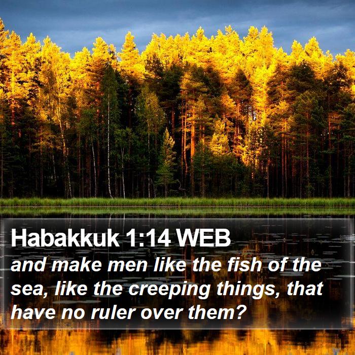 Habakkuk 1:14 WEB Bible Study