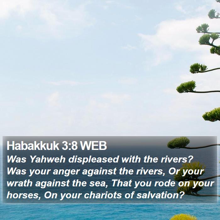 Habakkuk 3:8 WEB Bible Study