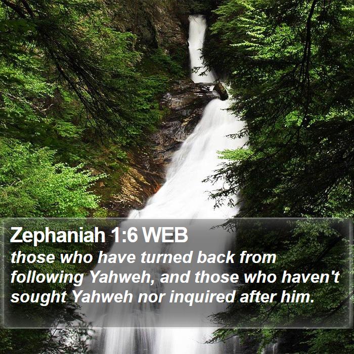 Zephaniah 1:6 WEB Bible Study